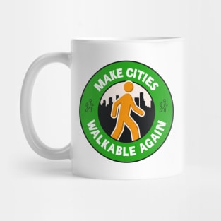 Make Cities Walkable Again - Walkable City Mug